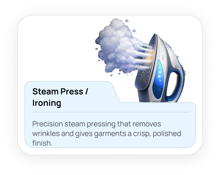 Precision steam pressing that removes wrinkles and gives garments a crisp, polished finish.